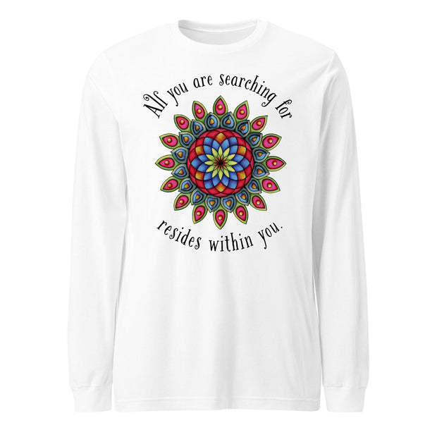 All You Are Searching For Unisex Long Sleeve Tee - Martin K Designs