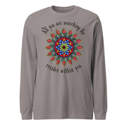 All You Are Searching For Unisex Long Sleeve Tee - Martin K Designs