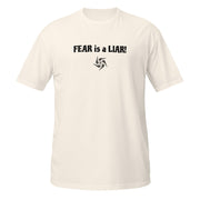 FEAR is a LIAR Light Unisex T-Shirt - additional view