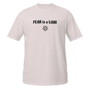 FEAR is a LIAR Light Unisex T-Shirt - additional view
