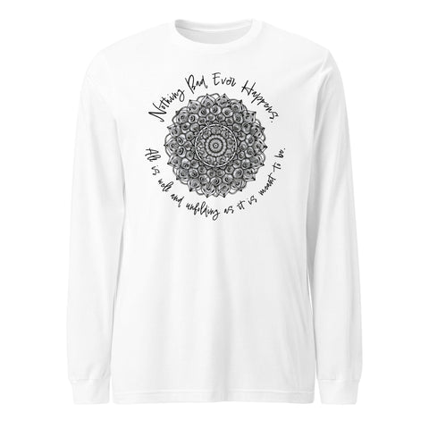 Nothing Bad Happens Unisex Long Sleeve Tee - Martin K Designs